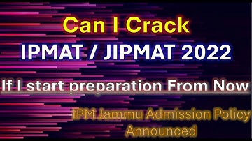 How To Crack IPMAT 2022 / JIPMAT 2022 from now...