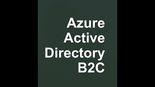 What is Azure AD B2C and How to Create it