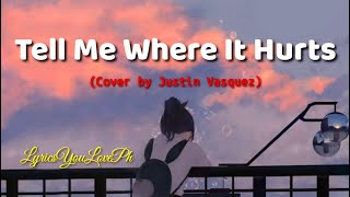 Tell Me Where It Hurts - MYMP (Cover by Justin Vasquez) | Lyrics 🎶