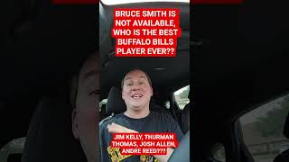 BRUCE SMITH IS NOT AVAILABLE, WHO IS THE BEST BUFFALO BILLS PLAYER EVER??? #bills #nfl #football