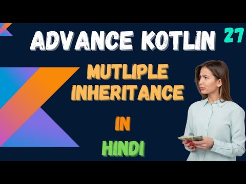 Advance kotlin Multiple inheritance in hindi - part -27