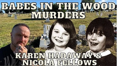 Babes In The Wood Murders - Nicola Fellows and Kar...