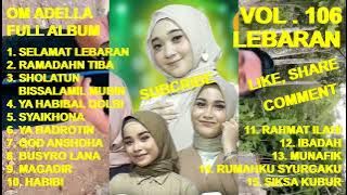 OM ADELLA Spesial LEBARAN Vol. 106 - Selamat Lebaran ! Ramadhan Tiba ! Busyro Lana ! Anshoha (cover)