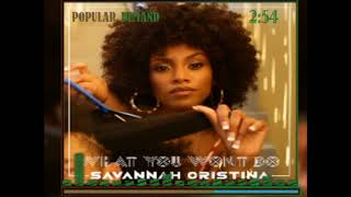 SAVANNAH CRISTINA  - WHAT YOU WONT DO