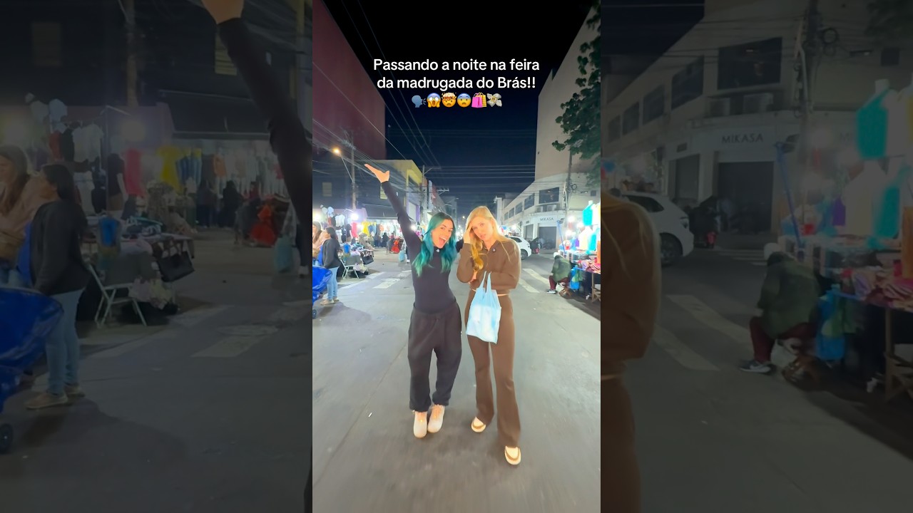 FEIRA DA MADRUGADA DO BRÁS😱🛍️@celaalopess 