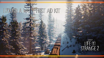 I Found a Way - First Aid Kit [Life is Strange 2]