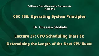Operating Systems Lecture 37: CPU Scheduling (3): Determining the Length of the Next CPU Burst