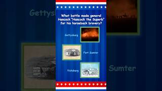 Which Battle Earned Hancock His Famous Nickname? ⭐ U.S. History Trivia Quiz
