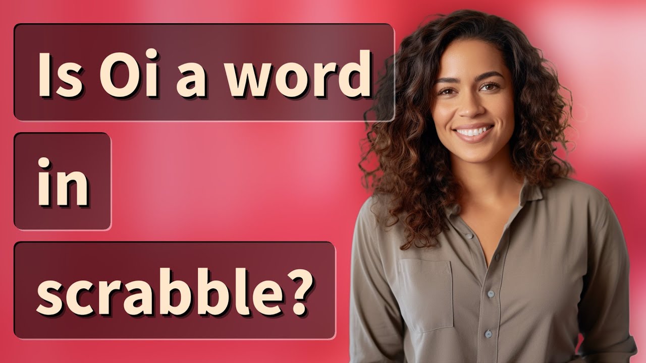 Is Oi a word in scrabble? YouTube
