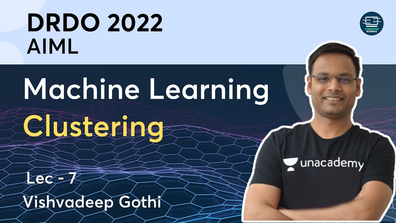 AIML | L - 7 | Machine Learning | Clustering | DRDO 2022 | Vishvadeep ...