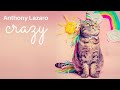 Anthony lazaro  crazy official