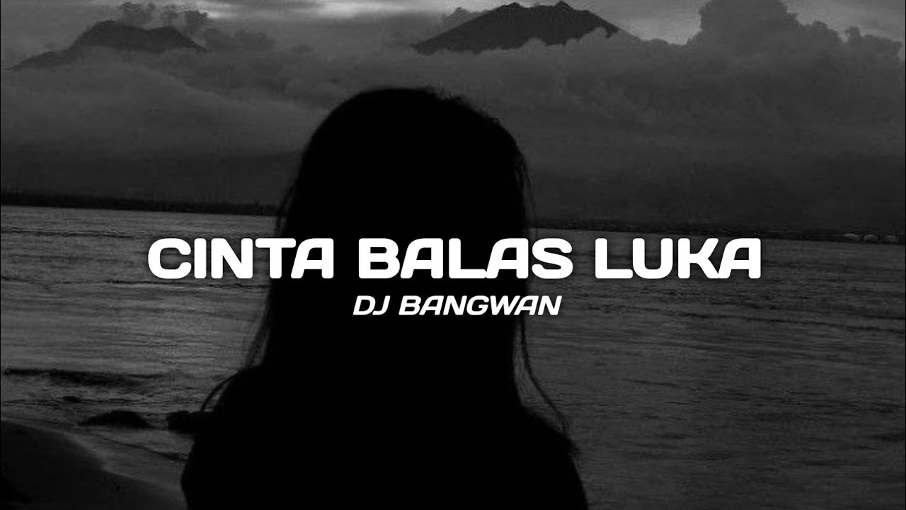 DJ SAD!! CINTA BALAS LUKA - (Dj Bangwan) new song 2025