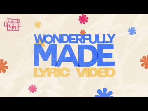 Shout Praises Kids - Wonderfully Made (Official Lyric Video)