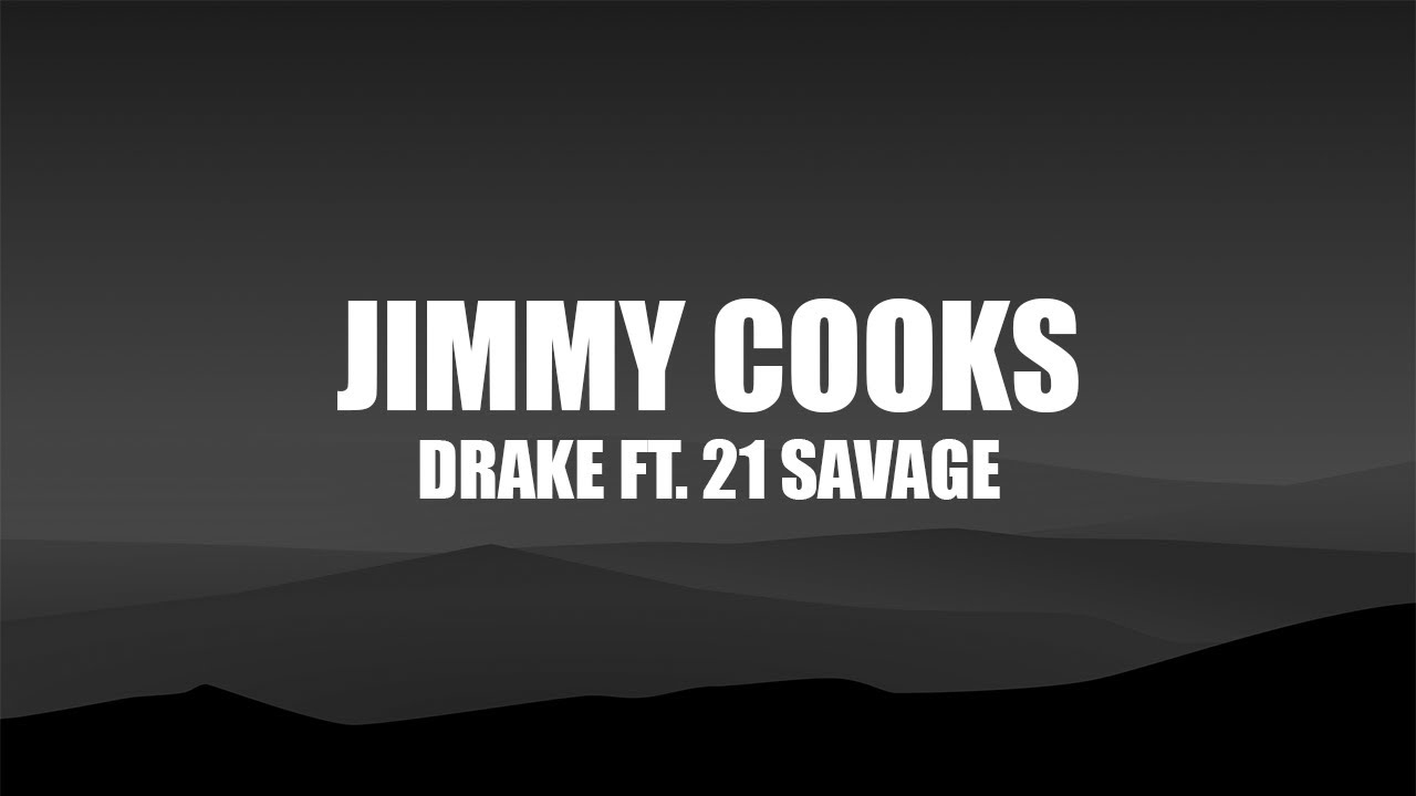 Drake Ft. 21 Savage - Jimmy Cooks (Lyrics)
