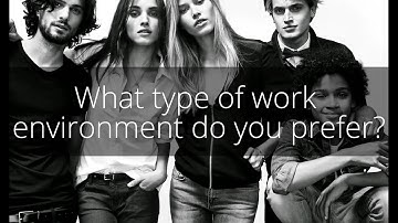 What type of work environment do you prefer?