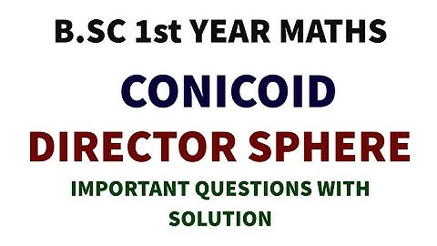Conicoids | Director Sphere | B.SC Maths | Important questions with Solutions