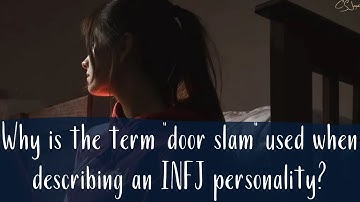 Why is the term “door slam” used when describing an INFJ personality? | CS Joseph Responds