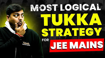 Tukka Strategy in JEE Mains 2025 | Sahi Tukka = Sure Shot Marks! Harsh Sir