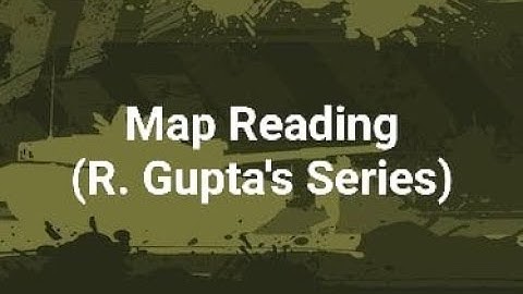 Map Reading (R. Gupta