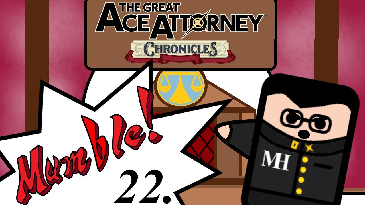 Mumbling Historian plays ''The Great Ace Attorney Chronicles'' - Episode 22