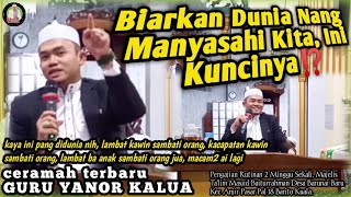 CERAMAH TERBARU.!!! Guru Yanor Kalua di Anjir Pasar || SUPAYA DUNIA NANG MANYASAH⁉️