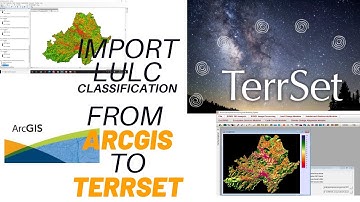 How to import lulc classification from Arcgis to Terrset Software./Arcgis/terrset/LULC
