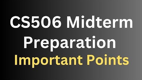 CS506 Midterm Preparation[Important Points]