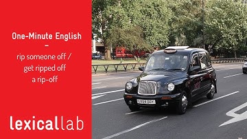 ONE-MINUTE ENGLISH: rip someone off / get ripped off LEARN WITH LEXICAL LAB