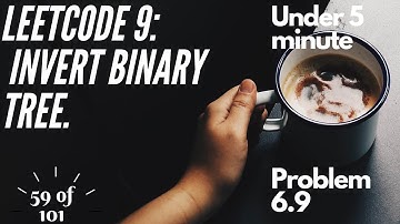 Invert Binary Tree -59 - LeetCode Easy - 100 % Faster Implementation.