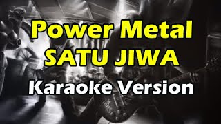 POWER METAL - SATU JIWA (Karaoke Version)