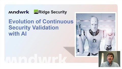 Evolution of Continuous Security Validation with AI - Hom Bahmanyar (Ridge Security)