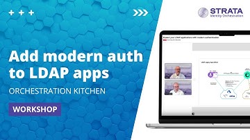Protect LDAP apps with modern authentication | Orchestration Kitchen