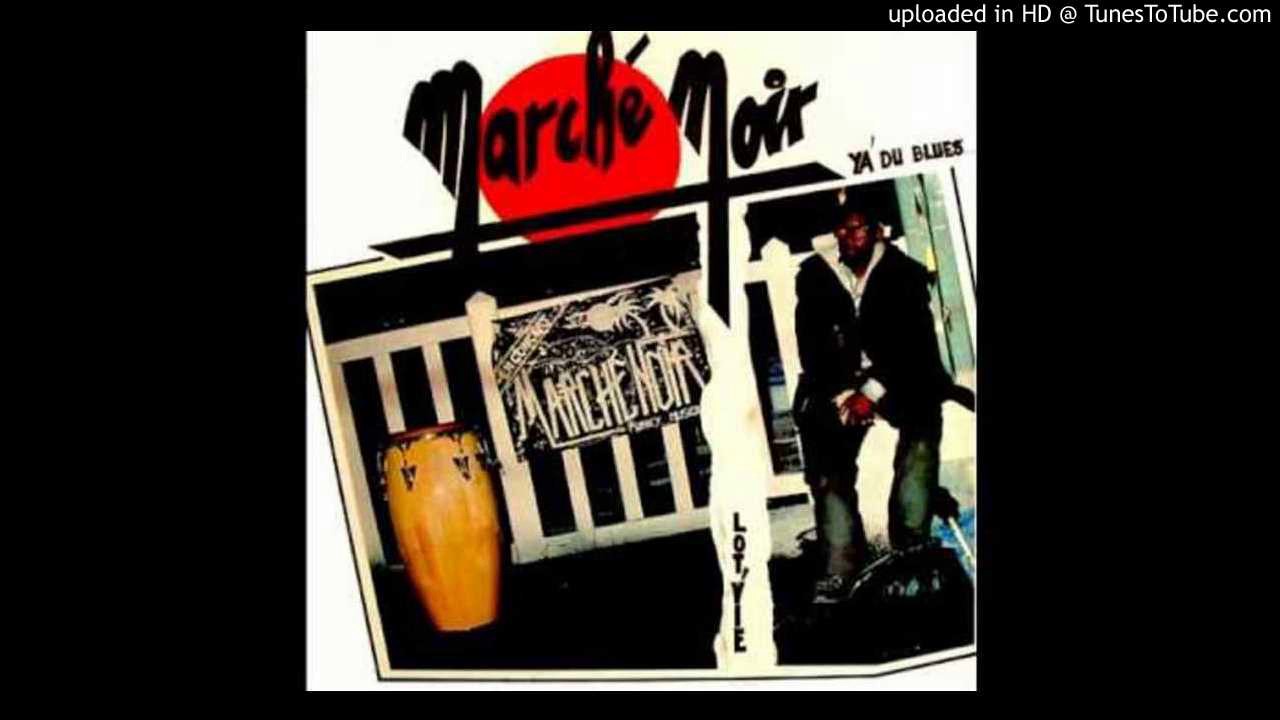 Marche Noir- Ya du blues tant pis Cest la vie