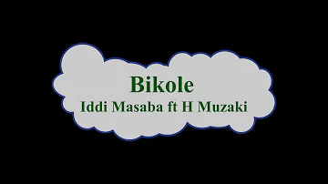 Bikhole by iddi masaba ft Hariet Muzaki 2020