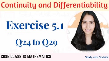 Continuity and Differentiability/ CBSE class 12 Math/Exercise 5.1/Q24 to Q29