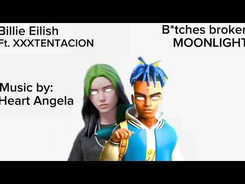 Billie Eilish B Tches Broken MOONLIGHT Ft XXXTENTACION Official Audio