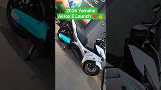 2026 New Yamaha Aerox E Launch | Review | #shorts #yamaha #aeroxe