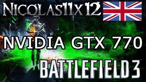 NVIDIA GTX 770: Battlefield 3 Ultra Settings Gameplay