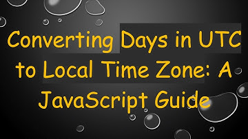 Converting Days in UTC to Local Time Zone: A JavaScript Guide