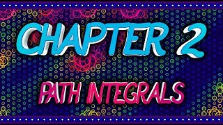 CalcBLUE 4 : Ch. 2 : PATH INTEGRALS : INTRO Profile