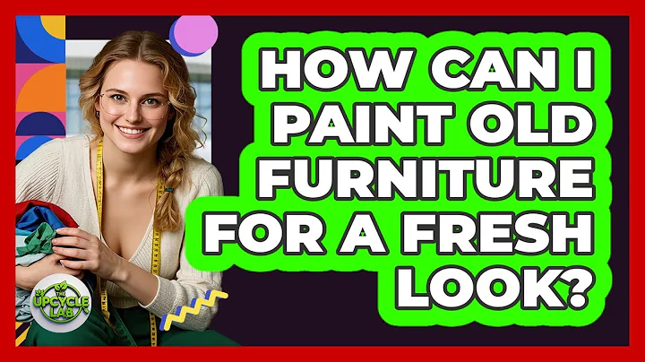 How Can I Paint Old Furniture For A Fresh Look?