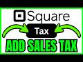 How To SET UP SALES TAX In Square (QUICK &amp; EASY) 2026