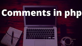 Comments in php | How to create comments in php | Types of comments in php |PHP Comments