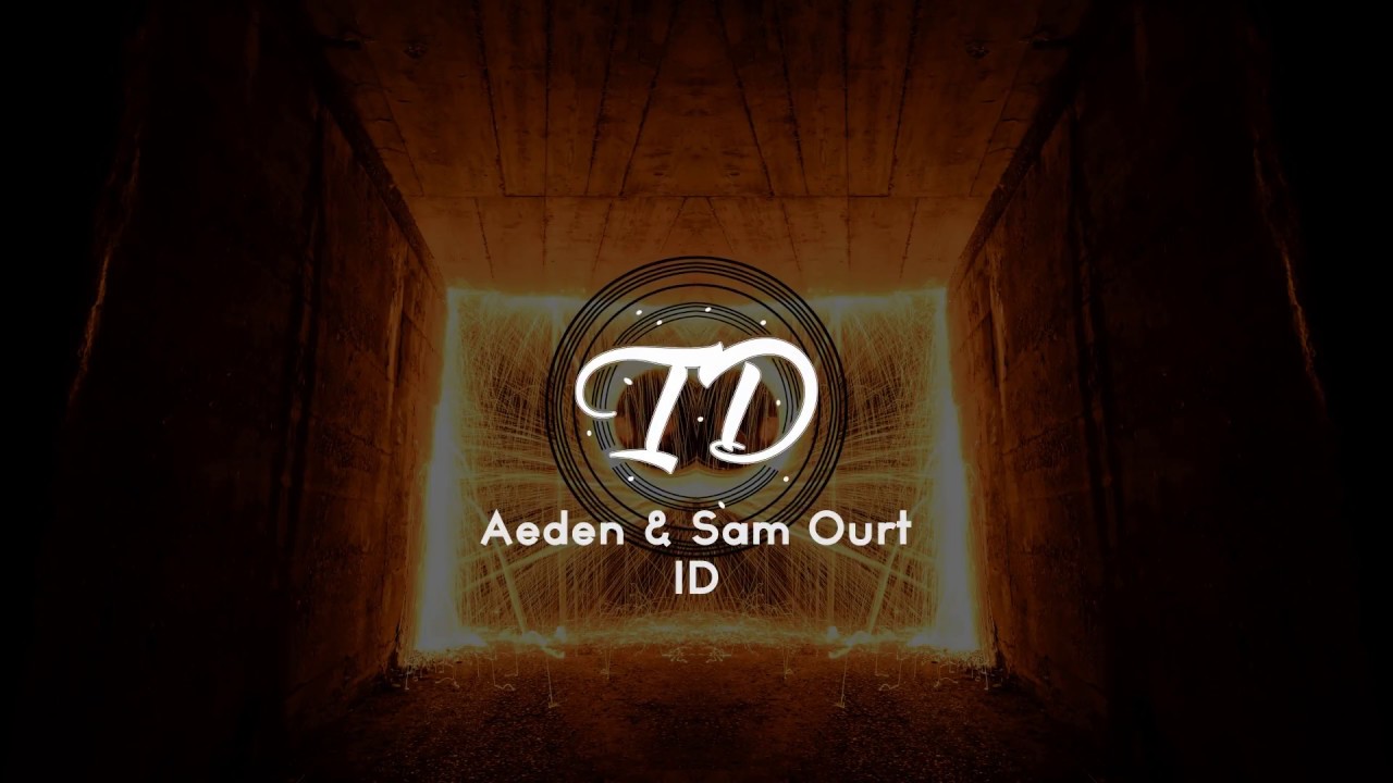 Aeden & Sam Ourt - ID | ID#05