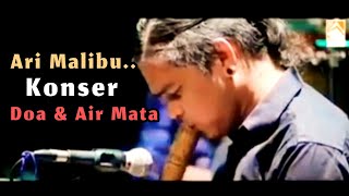 ARI MALIBU | KONSER KENANGAN DOA & AIR MATA