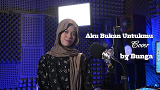 Anggi Marito   Aku Bukan Untukmu Cover By Bunga