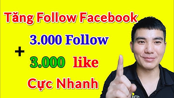 Cách Tăng Lượt Follow Trên Facebook Cực Nhanh | Tăng Lượt Theo Dõi Trên Facebook