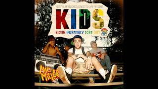 Mac Miller - Kickin' Incredibly Dope Shit (K.I.D.S) [HQ]