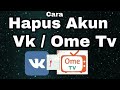 Download Lagu CARA HAPUS AKUN VK | OME TV