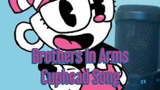 (Cuphead Song) Brothers In Arms (Female Cover)